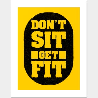 Don't Sit Get Fit Posters and Art